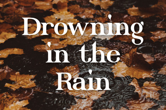Drowning in the Rain: A Typeface That Sets the Mood